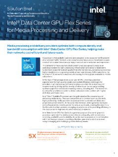 Intel® Data Center GPU Flex Series - Media Processing & Delivery Solution Brief